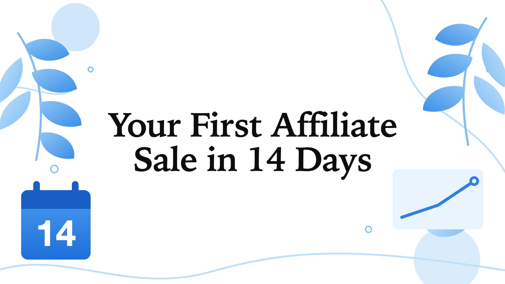 How to Get Your First Affiliate Sale in 14 Days: What the Programs That Did It Had in Common